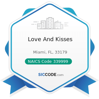 Love And Kisses - NAICS Code 339999 - All Other Miscellaneous Manufacturing