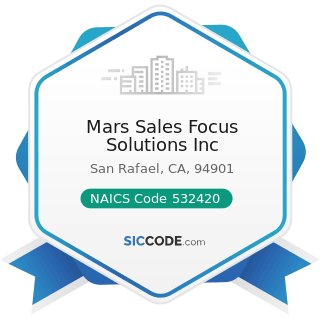 Mars Sales Focus Solutions Inc - NAICS Code 532420 - Office Machinery and Equipment Rental and...