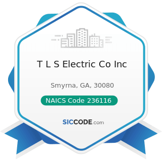 T L S Electric Co Inc - NAICS Code 236116 - New Multifamily Housing Construction (except...