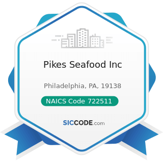Pikes Seafood Inc - NAICS Code 722511 - Full-Service Restaurants