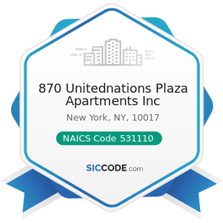 870 Unitednations Plaza Apartments Inc - NAICS Code 531110 - Lessors of Residential Buildings...