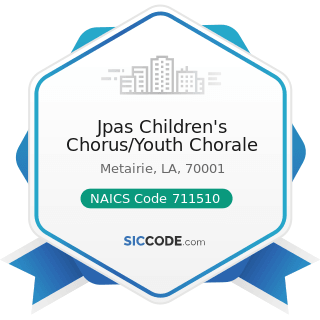 Jpas Children's Chorus/Youth Chorale - NAICS Code 711510 - Independent Artists, Writers, and...