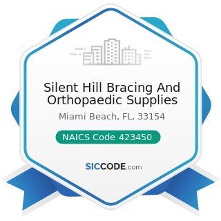 Silent Hill Bracing And Orthopaedic Supplies - NAICS Code 423450 - Medical, Dental, and Hospital...
