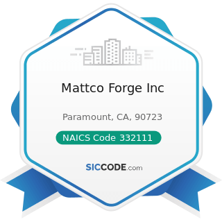 Mattco Forge Inc - NAICS Code 332111 - Iron and Steel Forging