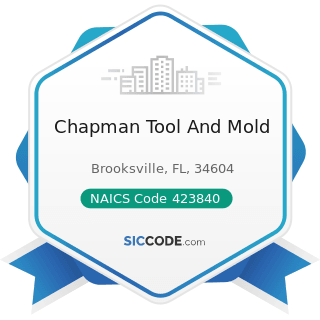 Chapman Tool And Mold - NAICS Code 423840 - Industrial Supplies Merchant Wholesalers