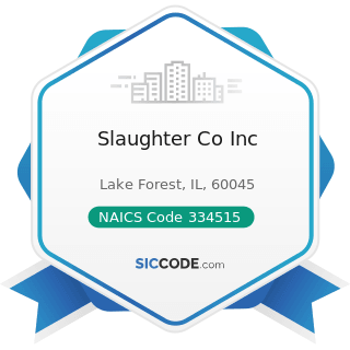 Slaughter Co Inc - NAICS Code 334515 - Instrument Manufacturing for Measuring and Testing...