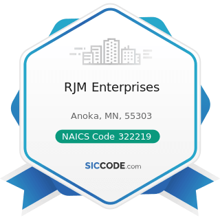 RJM Enterprises - NAICS Code 322219 - Other Paperboard Container Manufacturing