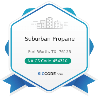 Suburban Propane - NAICS Code 454310 - Fuel Dealers
