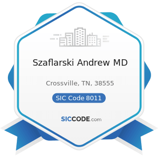 Szaflarski Andrew MD - SIC Code 8011 - Offices and Clinics of Doctors of Medicine