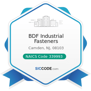 BDF Industrial Fasteners - NAICS Code 339993 - Fastener, Button, Needle, and Pin Manufacturing