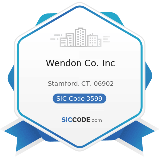 Wendon Co. Inc - SIC Code 3599 - Industrial and Commercial Machinery and Equipment, Not...