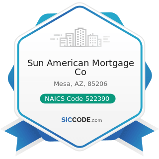Sun American Mortgage Co - NAICS Code 522390 - Other Activities Related to Credit Intermediation