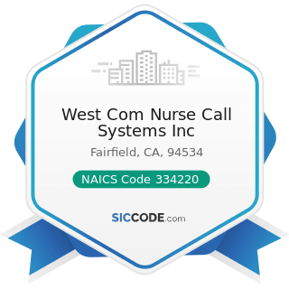 West Com Nurse Call Systems Inc - NAICS Code 334220 - Radio and Television Broadcasting and...