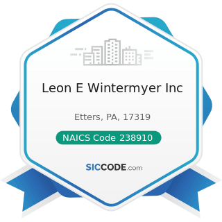 Leon E Wintermyer Inc - NAICS Code 238910 - Site Preparation Contractors