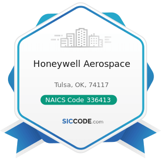 Honeywell Aerospace - NAICS Code 336413 - Other Aircraft Parts and Auxiliary Equipment...