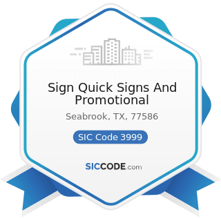 Sign Quick Signs And Promotional - SIC Code 3999 - Manufacturing Industries, Not Elsewhere...