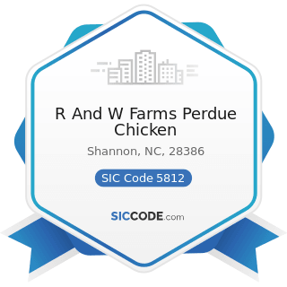 R And W Farms Perdue Chicken - SIC Code 5812 - Eating Places