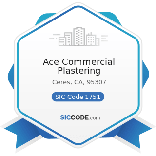 Ace Commercial Plastering - SIC Code 1751 - Carpentry Work