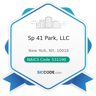 Sp 41 Park, LLC - NAICS Code 531190 - Lessors of Other Real Estate Property