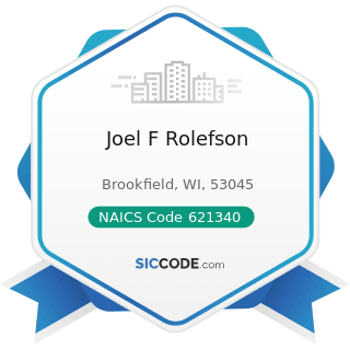Joel F Rolefson - NAICS Code 621340 - Offices of Physical, Occupational and Speech Therapists,...