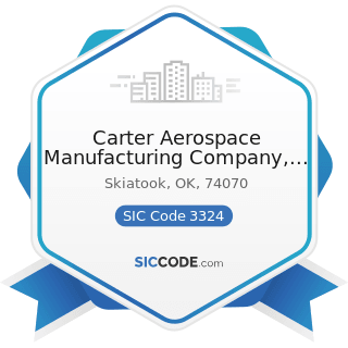 Carter Aerospace Manufacturing Company, LLC - SIC Code 3324 - Steel Investment Foundries