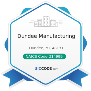 Dundee Manufacturing - NAICS Code 314999 - All Other Miscellaneous Textile Product Mills