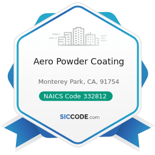 Aero Powder Coating - NAICS Code 332812 - Metal Coating, Engraving (except Jewelry and...
