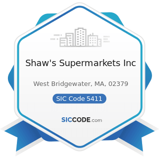 Shaw's Supermarkets Inc - SIC Code 5411 - Grocery Stores