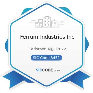 Ferrum Industries Inc - SIC Code 3451 - Screw Machine Products
