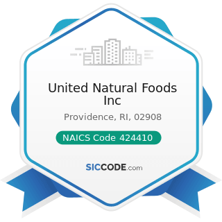 United Natural Foods Inc - NAICS Code 424410 - General Line Grocery Merchant Wholesalers