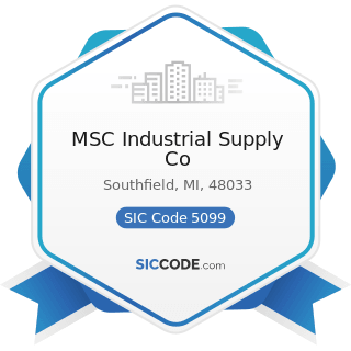 MSC Industrial Supply Co - SIC Code 5099 - Durable Goods, Not Elsewhere Classified