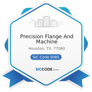 Precision Flange And Machine - SIC Code 5085 - Industrial Supplies