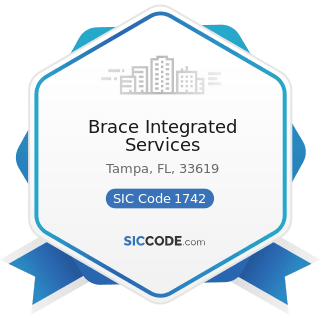 Brace Integrated Services - SIC Code 1742 - Plastering, Drywall, Acoustical, and Insulation Work