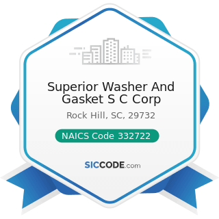 Superior Washer And Gasket S C Corp - NAICS Code 332722 - Bolt, Nut, Screw, Rivet, and Washer...