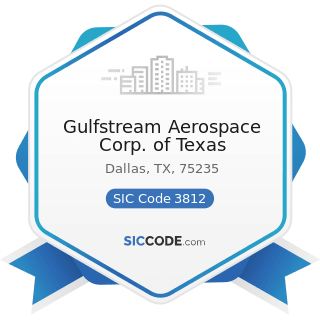 Gulfstream Aerospace Corp. of Texas - SIC Code 3812 - Search, Detection, Navigation, Guidance,...