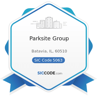 Parksite Group - SIC Code 5063 - Electrical Apparatus and Equipment Wiring Supplies, and...