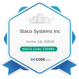 Staco Systems Inc - NAICS Code 335999 - All Other Miscellaneous Electrical Equipment and...