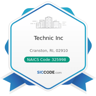 Technic Inc - NAICS Code 325998 - All Other Miscellaneous Chemical Product and Preparation...