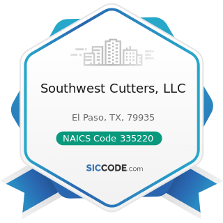 Southwest Cutters, LLC - NAICS Code 335220 - Major Household Appliance Manufacturing