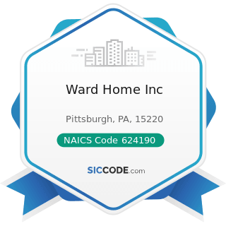 Ward Home Inc - NAICS Code 624190 - Other Individual and Family Services