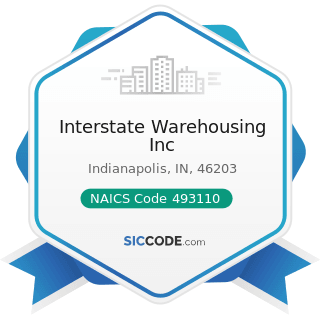 Interstate Warehousing Inc - NAICS Code 493110 - General Warehousing and Storage