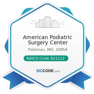 American Podiatric Surgery Center - NAICS Code 621112 - Offices of Physicians, Mental Health...