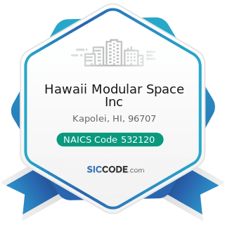 Hawaii Modular Space Inc - NAICS Code 532120 - Truck, Utility Trailer, and RV (Recreational...