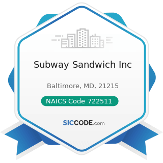 Subway Sandwich Inc - NAICS Code 722511 - Full-Service Restaurants