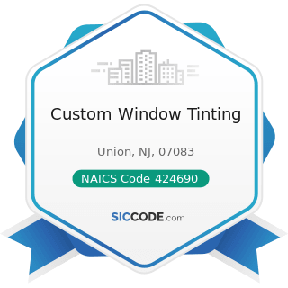 Custom Window Tinting - NAICS Code 424690 - Other Chemical and Allied Products Merchant...