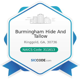 Burmingham Hide And Tallow - NAICS Code 311613 - Rendering and Meat Byproduct Processing