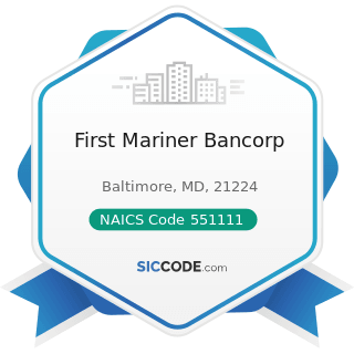 First Mariner Bancorp - NAICS Code 551111 - Offices of Bank Holding Companies