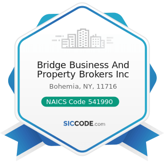 Bridge Business And Property Brokers Inc - NAICS Code 541990 - All Other Professional,...