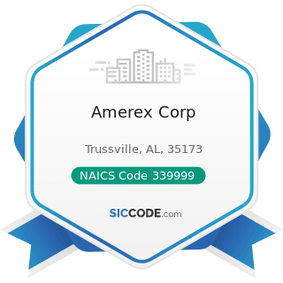 Amerex Corp - NAICS Code 339999 - All Other Miscellaneous Manufacturing