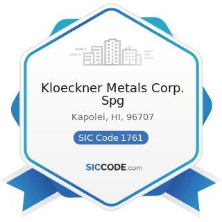 Kloeckner Metals Corp. Spg - SIC Code 1761 - Roofing, Siding, and Sheet Metal Work